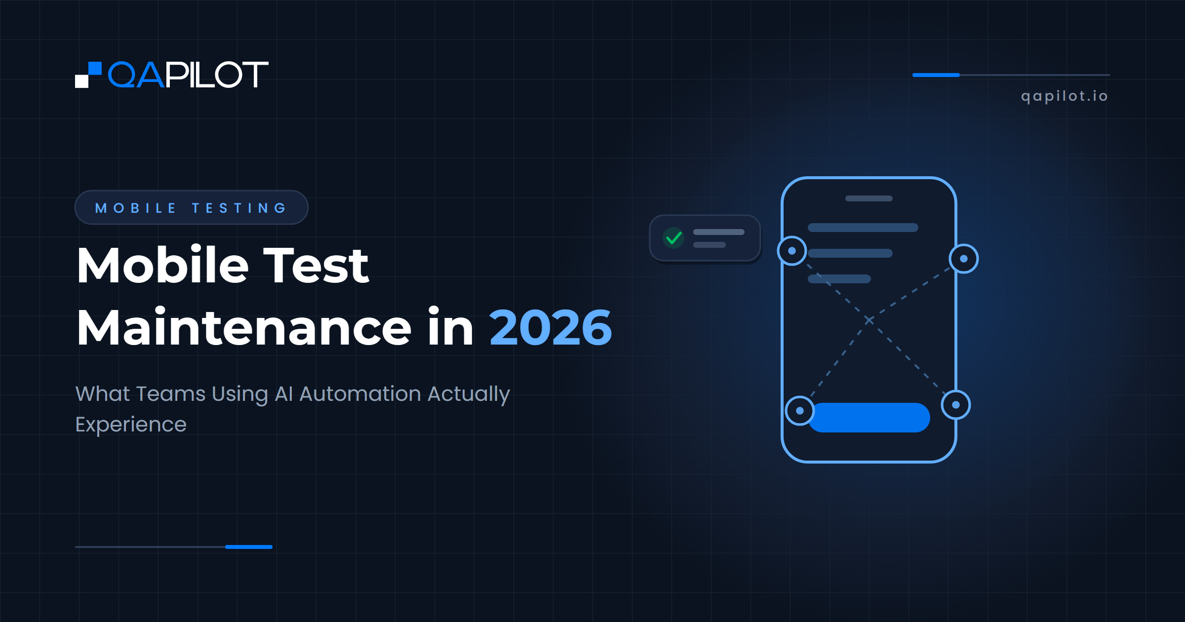 Mobile Test Maintenance in 2026: What Teams Using AI Automation Actually Experience - QApilot