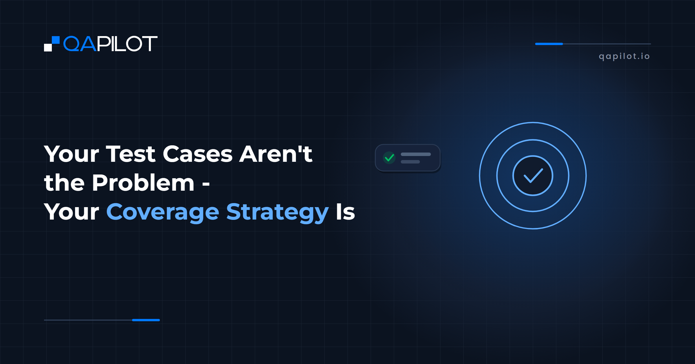 Your Test Cases Aren't the Problem - Your Coverage Strategy Is - QApilot